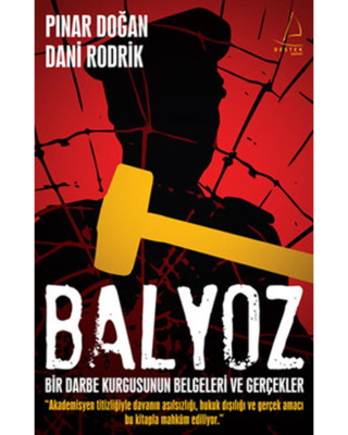 Balyoz : Bir Darbe Kurgusunun Belgeleri ve Gerçekler