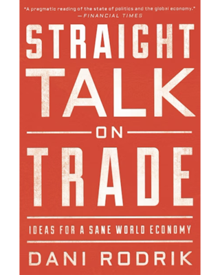 Straight Talk on Trade: Ideas for a Sane World Economy